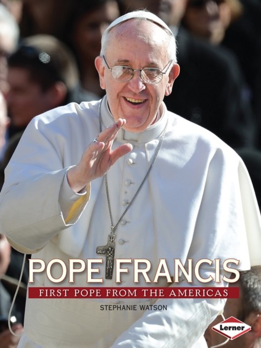 Title details for Pope Francis by Stephanie Watson - Available
